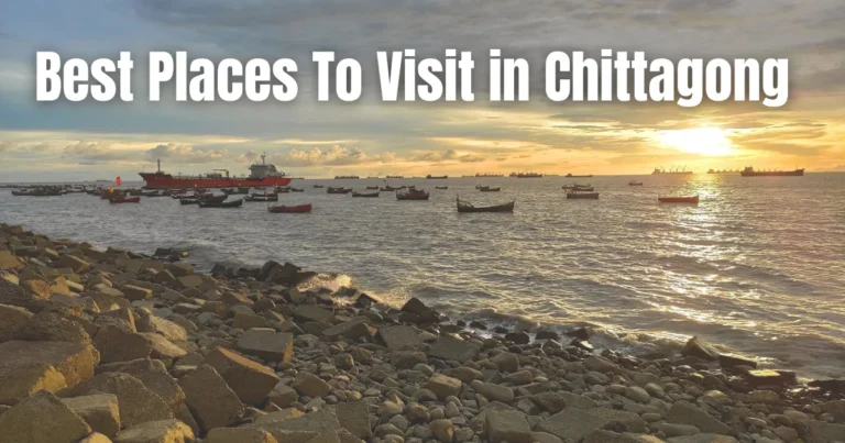 Best Places To Visit in Chittagong