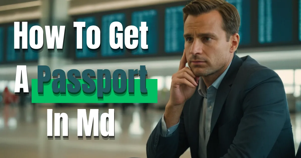 How To Get A Passport In Md