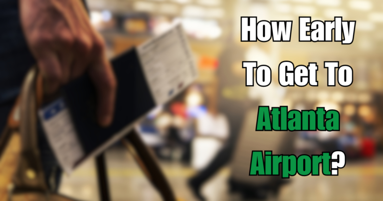 How Early To Get To Atlanta Airport?