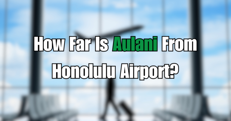 How Far Is Aulani From Honolulu Airport?