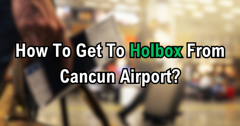 How To Get To Holbox From Cancun Airport?