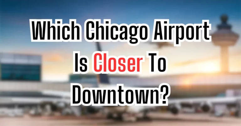 Which Chicago Airport Is Closer To Downtown?