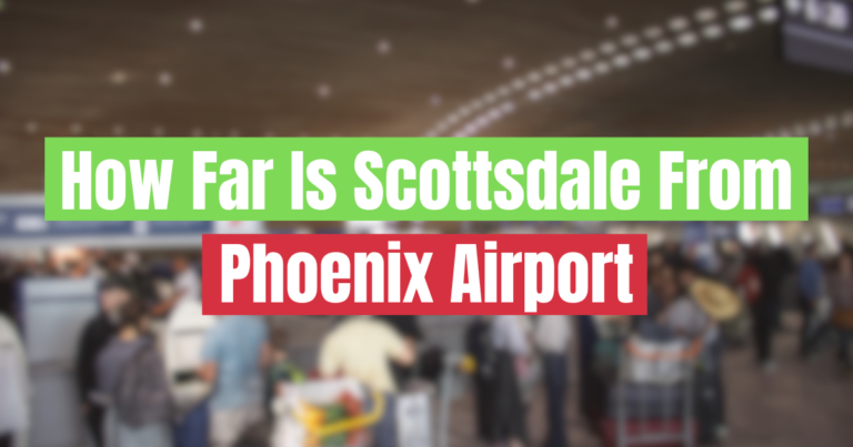 How Far Is Scottsdale From Phoenix Airport?