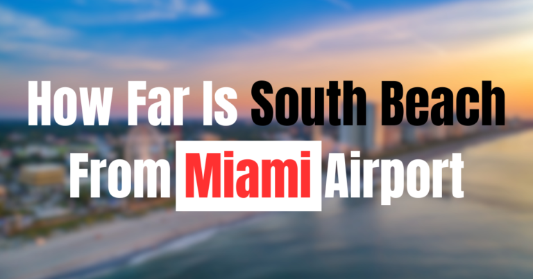 How Far Is South Beach From Miami Airport?