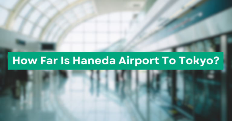 How Far Is Haneda Airport To Tokyo?