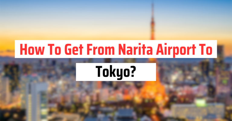 How To Get From Narita Airport To Tokyo?