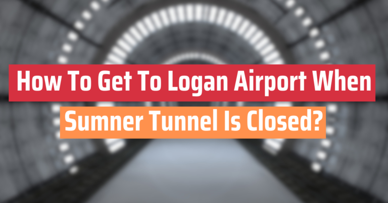 How To Get To Logan Airport When Sumner Tunnel Is Closed