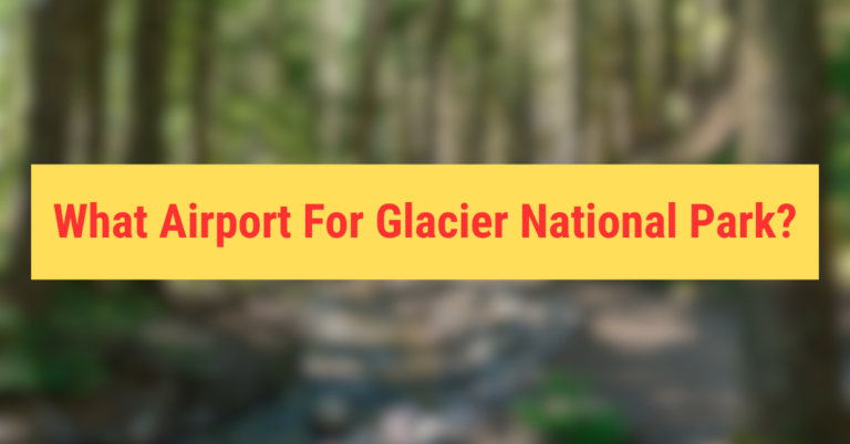 What Airport For Glacier National Park?